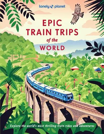 Lonely Planet Epic Train Trips of the World cover