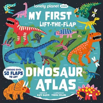 Lonely Planet Kids My First Lift-the-Flap Dinosaur Atlas cover