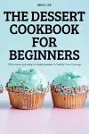 The Dessert Cookbook for Beginners cover