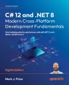 C# 12 and .NET 8 – Modern Cross-Platform Development Fundamentals cover