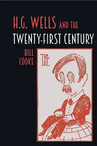 H.G. Wells and the Twenty-First Century cover