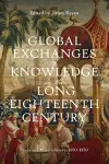 Global Exchanges of Knowledge in the Long Eighteenth Century cover