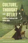 Culture, Thought and Belief in British Political Life since 1800 cover