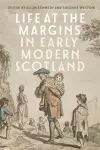 Life at the Margins in Early Modern Scotland cover