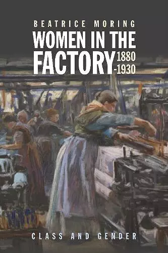 Women in the Factory, 1880-1930 cover