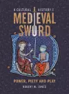 A Cultural History of the Medieval Sword cover