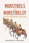 Minstrels and Minstrelsy in Late Medieval England cover