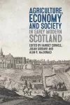 Agriculture, Economy and Society in Early Modern Scotland cover