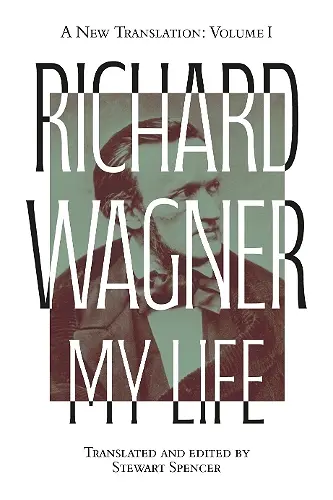 Richard Wagner: My Life [Two Volume Set] cover