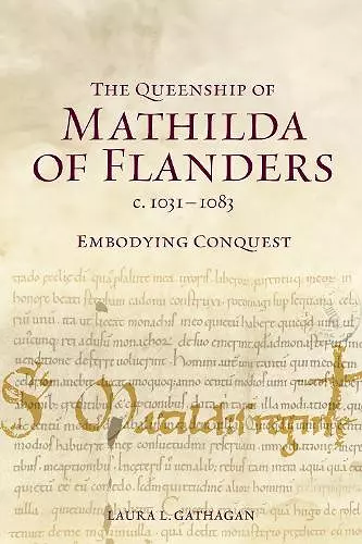 The Queenship of Mathilda of Flanders, c. 1031-1083 cover