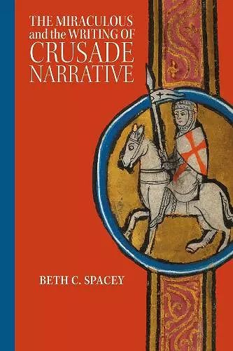 The Miraculous and the Writing of Crusade Narrative cover