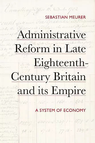 Administrative Reform in Late Eighteenth-Century Britain and its Empire cover