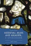 Medieval Arms and Armour: A Sourcebook. Volume II: 1400–1450 cover