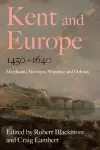 Kent and Europe, 1450-1640 cover