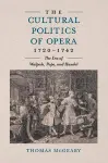 The Cultural Politics of Opera, 1720-1742 cover