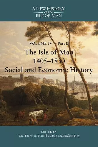 The Isle of Man, 1405-1830 - Social and Economic History cover