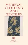 Medieval Clothing and Textiles 18 cover