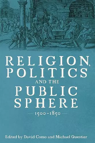 Religion, Politics and the Public Sphere, 1500-1850 cover