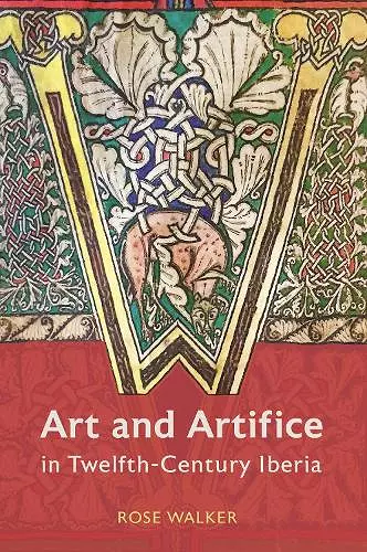 Art and Artifice in Twelfth-Century Iberia cover