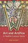 Art and Artifice in Twelfth-Century Iberia cover