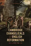 Cambridge Evangelicals and the English Reformation, c. 1520–1540 cover