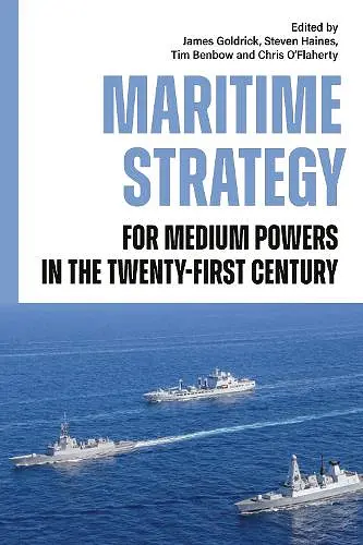 Maritime Strategy for Medium Powers in the Twenty-First Century cover