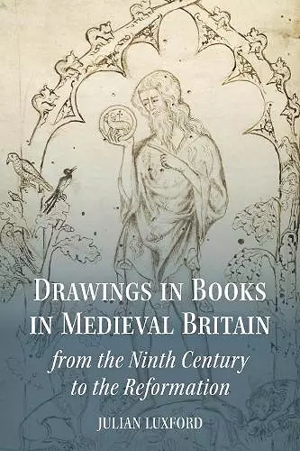 Drawings in Books in Medieval Britain from the Ninth Century to the Reformation cover