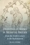 Drawings in Books in Medieval Britain from the Ninth Century to the Reformation cover