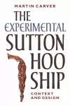 The Experimental Sutton Hoo Ship cover