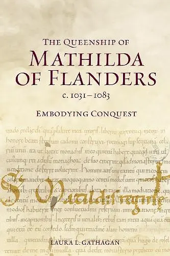 The Queenship of Mathilda of Flanders, c. 1031-1083 cover