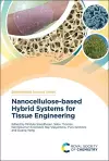 Nanocellulose-based Hybrid Systems for Tissue Engineering cover