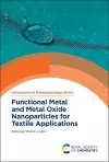 Functional Metal and Metal Oxide Nanoparticles for Textile Applications cover