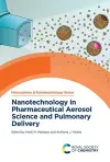 Nanotechnology in Pharmaceutical Aerosol Science and Pulmonary Delivery cover