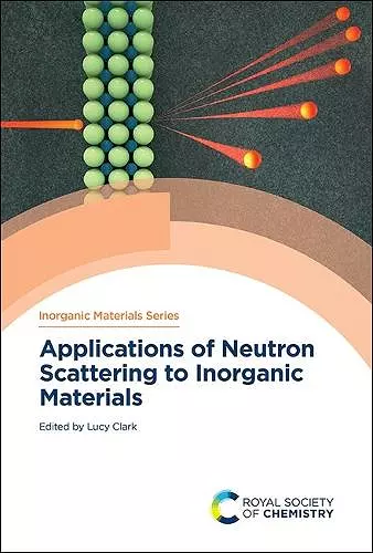 Applications of Neutron Scattering to Inorganic Materials cover