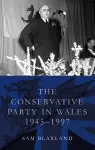 The Conservative Party in Wales, 1945-1997 cover