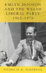 Emlyn Hooson and the Welsh Liberal Party, 1962-1979 cover