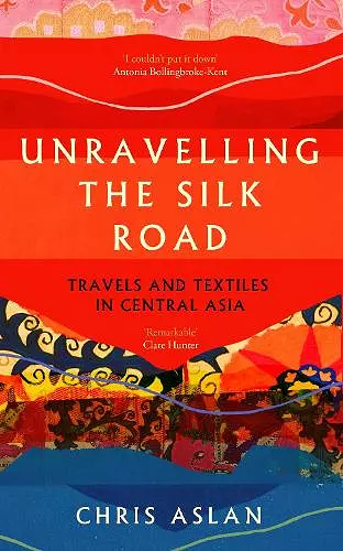 Unravelling the Silk Road cover