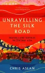 Unravelling the Silk Road cover