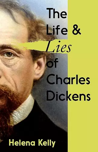 The Life and Lies of Charles Dickens cover