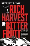 A Rich Harvest of Bitter Fruit cover