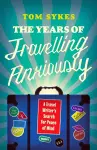 The Years of Travelling Anxiously cover