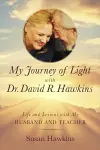 My Journey of Light With Dr. David R. Hawkins cover