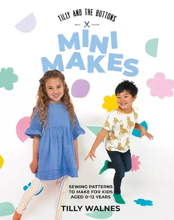 Tilly and the Buttons: Mini Makes cover