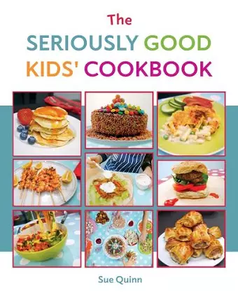 The Seriously Good Kids' Cookbook cover