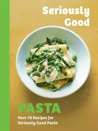 Seriously Good Pasta cover