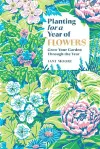 Planting for a Year of Flowers cover