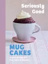 Seriously Good Mug Cakes cover