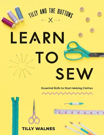 Tilly and the Buttons: Learn to Sew cover