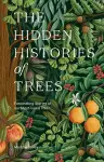 The Hidden Histories of Trees cover