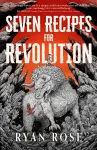 Seven Recipes for Revolution cover
